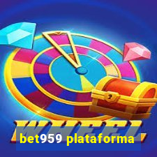 bet959 plataforma